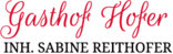 Logo von Gasthof Hofer Inh. Sabine Reithofer